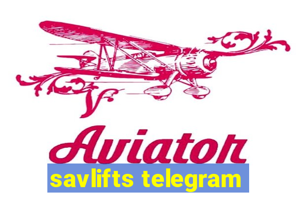 savlifts telegram