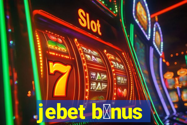 jebet b么nus