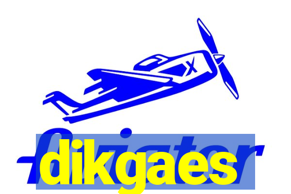 dikgaes