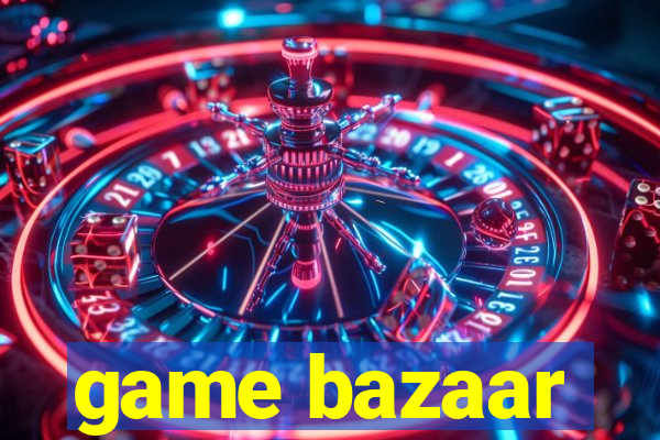 game bazaar