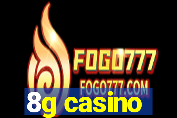 8g casino