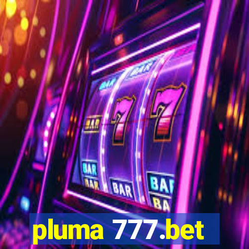 pluma 777.bet