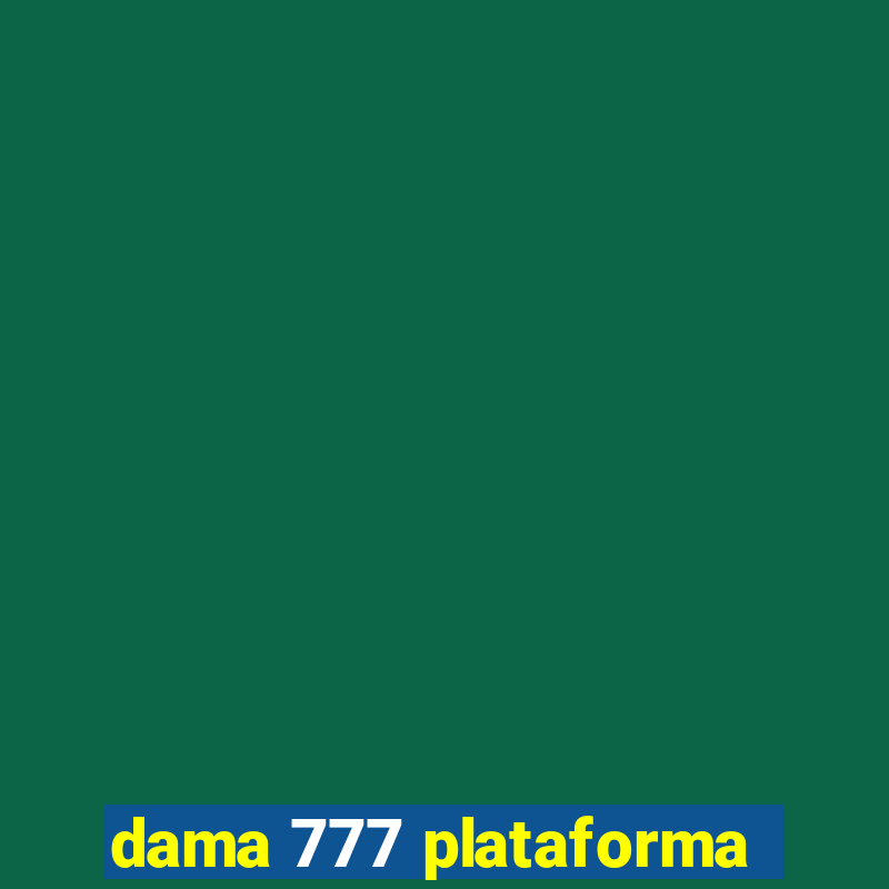 dama 777 plataforma