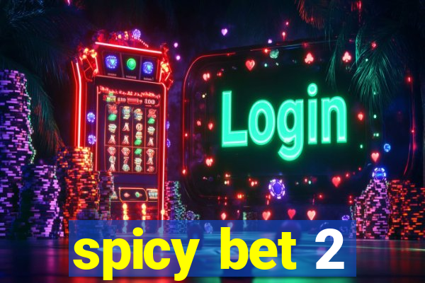 spicy bet 2