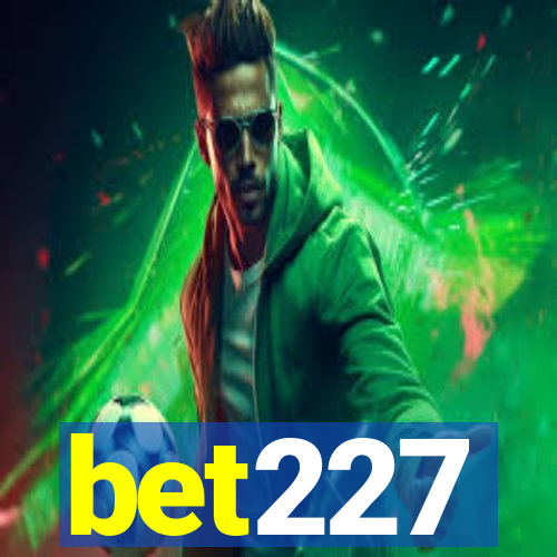 bet227