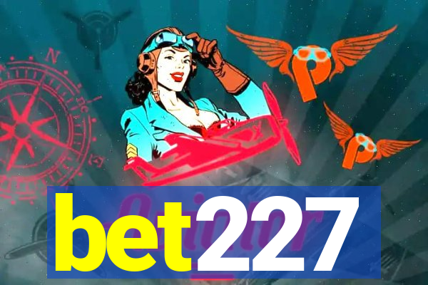 bet227