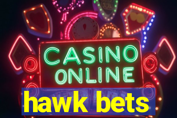 hawk bets