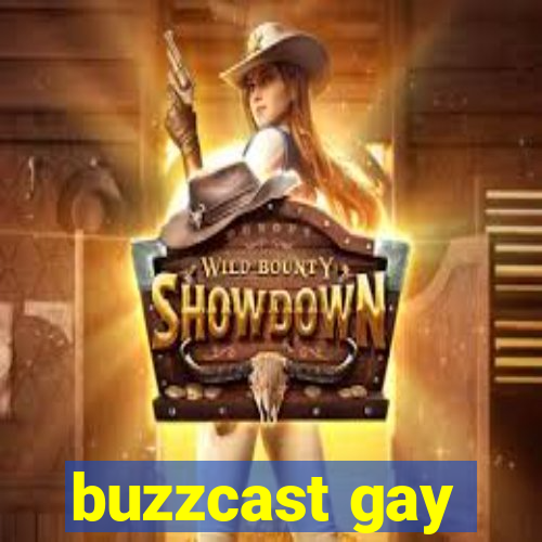 buzzcast gay