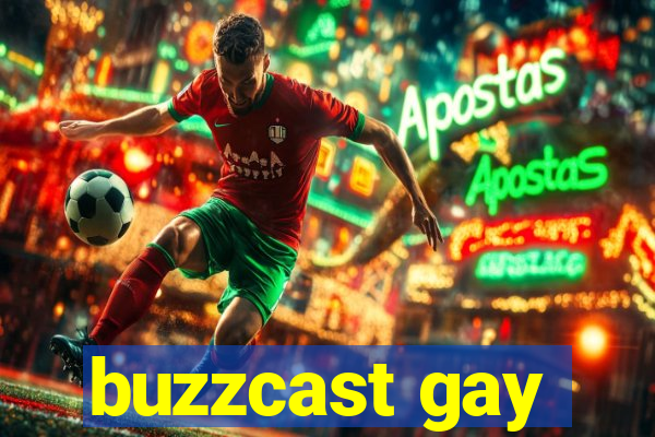 buzzcast gay