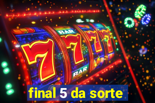 final 5 da sorte