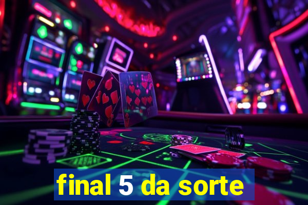 final 5 da sorte