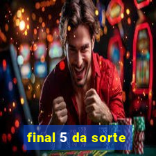 final 5 da sorte