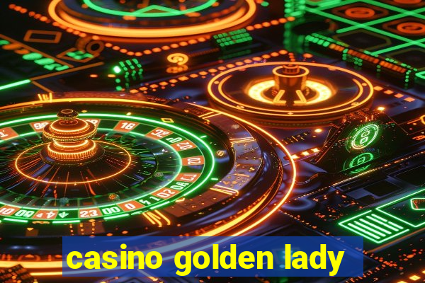 casino golden lady