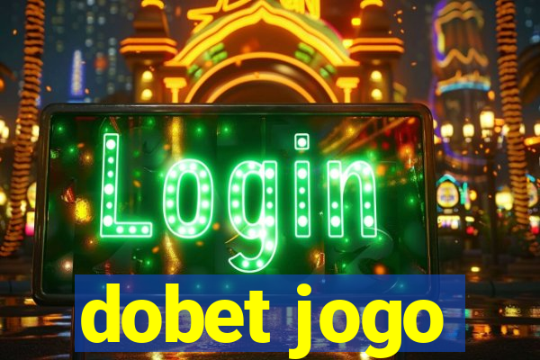 dobet jogo