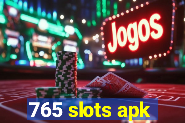 765 slots apk