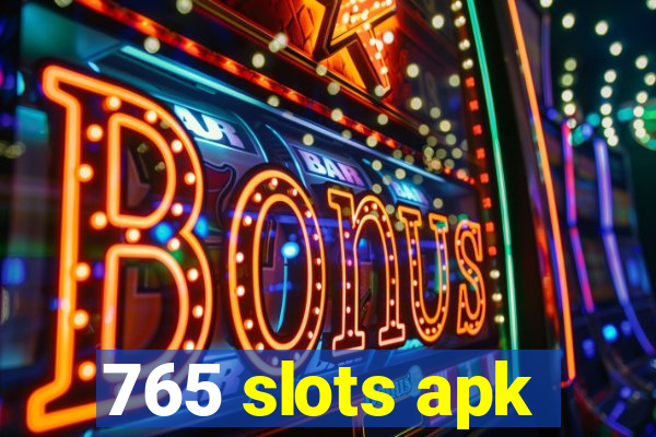 765 slots apk