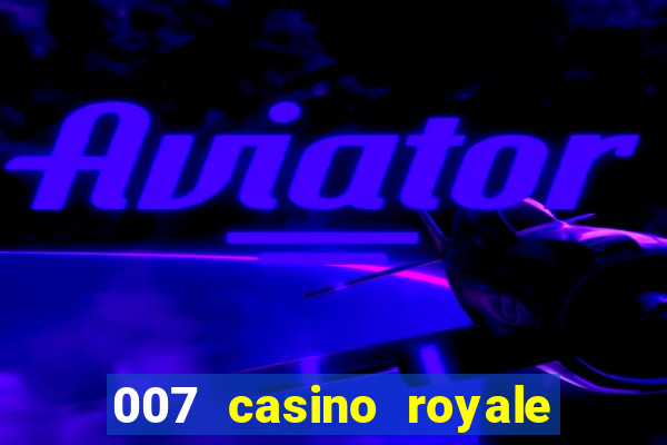 007 casino royale agente secreto 007