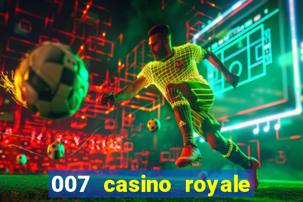 007 casino royale agente secreto 007