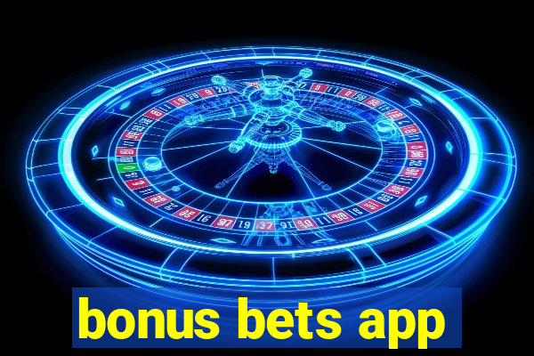 bonus bets app