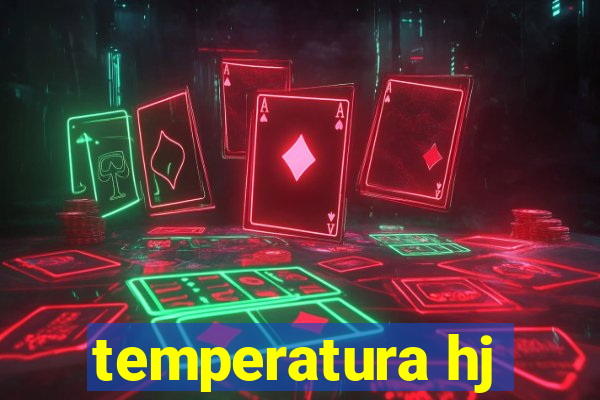 temperatura hj