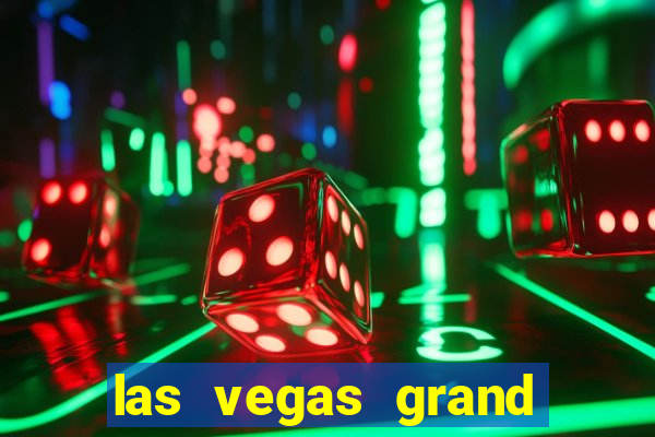 las vegas grand hotel and casino