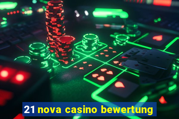 21 nova casino bewertung