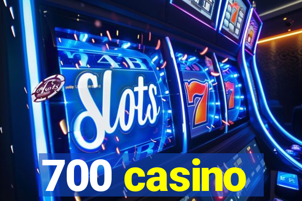 700 casino