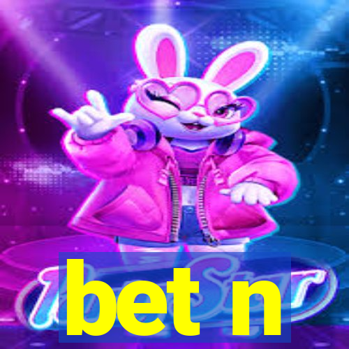 bet n