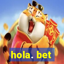 hola. bet