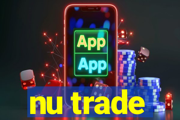 nu trade