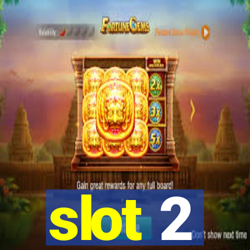 slot 2