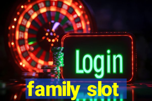 family slot