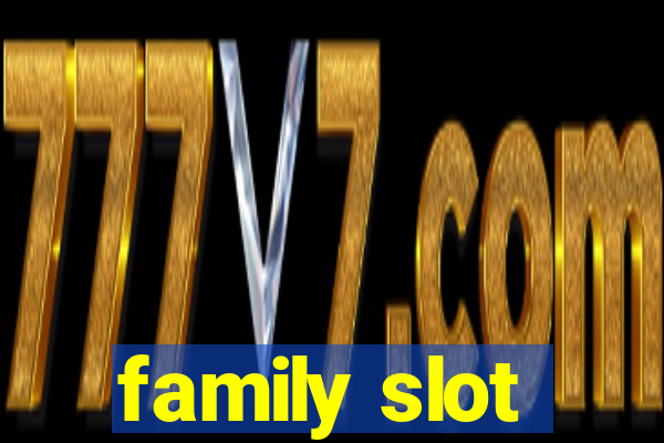 family slot