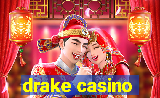 drake casino