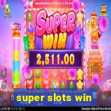 super slots win