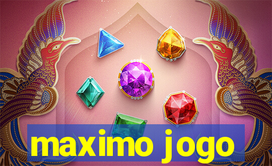 maximo jogo