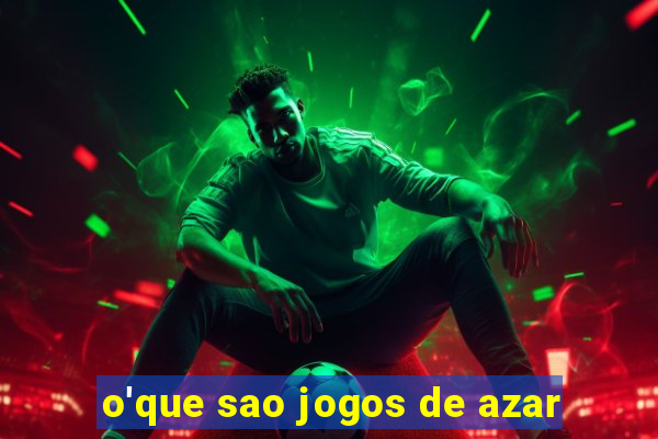 o'que sao jogos de azar