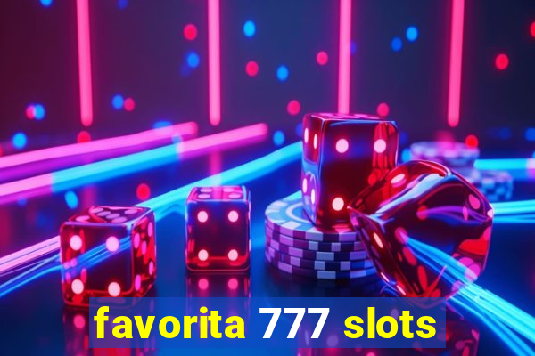 favorita 777 slots