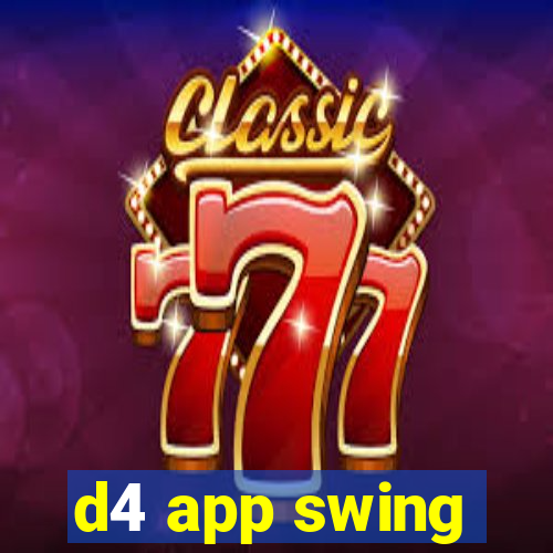 d4 app swing