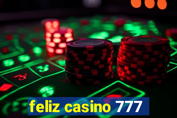 feliz casino 777