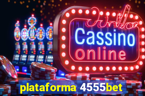 plataforma 4555bet