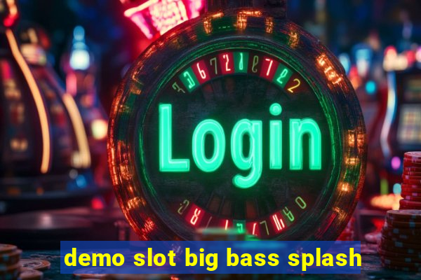 demo slot big bass splash