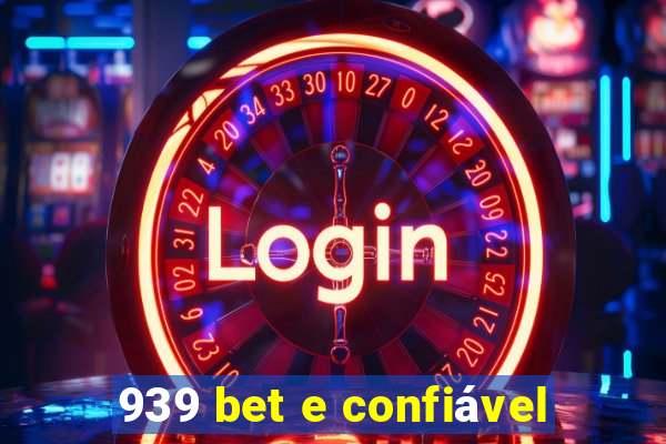 939 bet e confiável