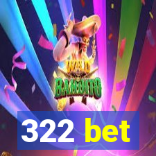 322 bet