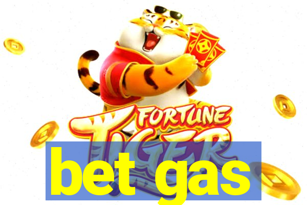 bet gas