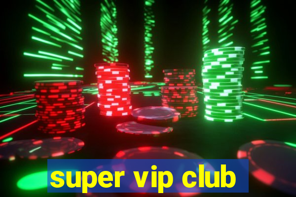 super vip club