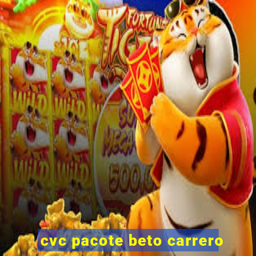 cvc pacote beto carrero