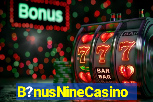 B?nusNineCasino