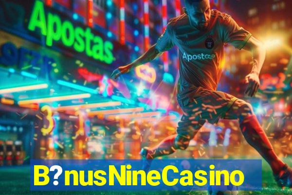 B?nusNineCasino