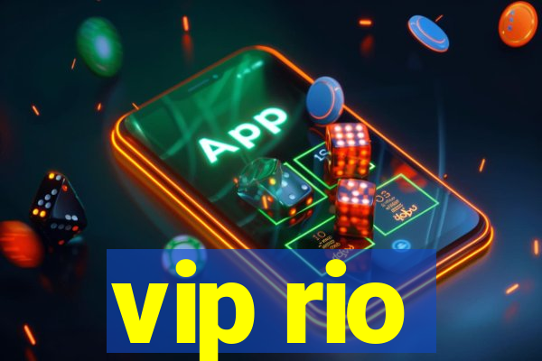 vip rio